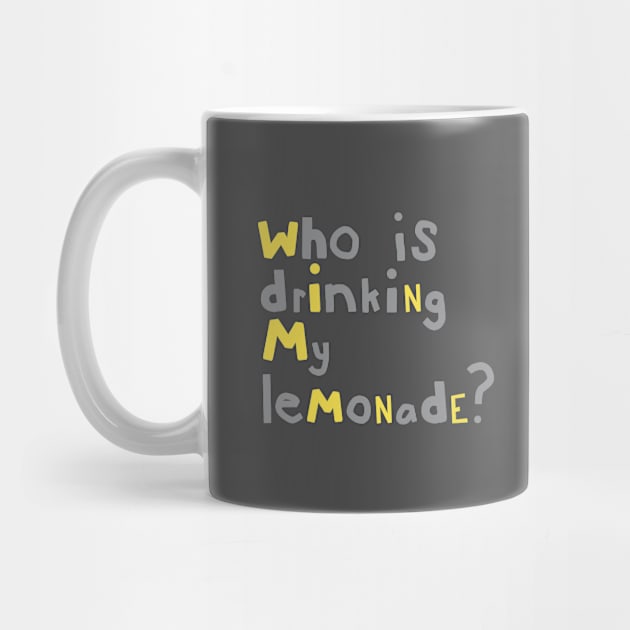 Who is Drinking my Lemonade Typography Grey Yellow by ellenhenryart